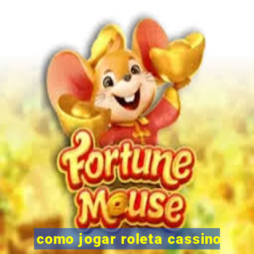 como jogar roleta cassino